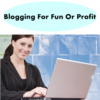 Thumbnail Blogging For Fun Or Profit Thumbnail Blogging For Fun Or Profit