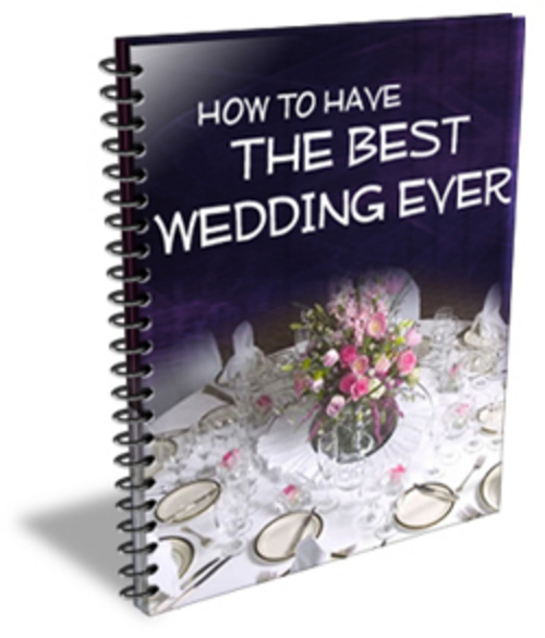 Product picture How to Have the Best Wedding Ever